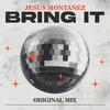 Bring It - Jesus Montanez