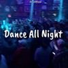 Dance All Night - Itz dhruv