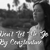 Dont Let Me Go - Conztantine