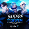 Botada Profunda - Mc Rodrigo do CN&Mc Faela&DJ AZIN