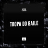 Tropa do Baile (Explicit) - MC GW&DJ Bokinha