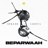 Beparwaah - Aykaax&Udipta