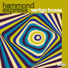 Vertigo Bossa - Hammond Express