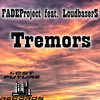 Tremors (Original Mix) - FADEProject&LoudbaserS