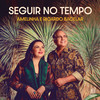 Seguir no Tempo - Ricardo Bacelar&Amelinha