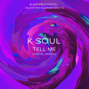 Tell Me (Vocal Remix) - K Soul&Black Wrld&Payto