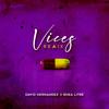 VICES (feat. RHEA LITRE) (REMIX|Explicit) - David Hernandez&Rhea Litre