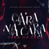 Cara na Cara (Explicit) - Nath Fischer&DJ Biel do Furduncinho&Victor WAO