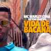 Vida de Bacana - MC Warley Cena