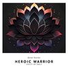 Heroic Warrior (Radio Edit) - еяхат музыка