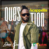 Question (Acappella) - Bebe Cool&Moses Ssali Bebe Cool
