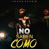 No Saben Como (Explicit) - Young Capo011