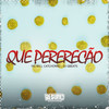 Que Pererecão (Explicit) - MC Will Catchorro&DJ Gbeats