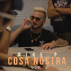 Cosa Nostra (Explicit) - Mike P