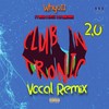 Club 'N Tronic 2.0 (Vocal Remix|Explicit) - Why01.1&L'V MusiQ&Kaytee NA&2.0 Worldwide&Mafis Musiq