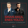 Avuçlarımda Tutamadım (İbrahim Erkal Hürmet) - Sinan Akçıl&Enes Yolcu