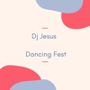 Dancing Fest - Dj Jesus