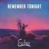 Remember Tonight - Escher