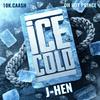 Ice Cold (feat. 10K.Caash & OhBoyPrince) (Radio Edit|Explicit) - J-Hen&10K.Caash&Ohboyprince