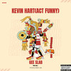 Kevin Hart (Act Funny) (Explicit) - Gee Slab&Jay L