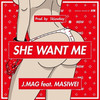 She Want Me (Prod.By 1KLowKey) - J.Mag&马思唯