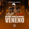 Veneno - Gzin&Mc Indio&Chance&MC Sannchez