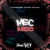 Mec Mec (Explicit) - Dj Guilherme Borges&MOTA MUSIC&FreesTyle Sounds&MC Rick