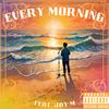 Every Morning (feat. Jay M) (Explicit) - PARKER.&Jay M