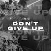 Don't Give Up - Jkm