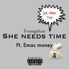 She needs time (feat. Emac money) (Explicit) - Youngphats&Emac Money