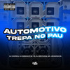 Automotivo Trepa no Pau (Explicit) - DJ MONTANHA&Dj Chipoka&Mc Johnatan ZS&Dj Gordinho da VS