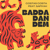 Badda Dan Dem - Costas Costa&Safiyah