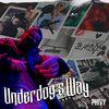 Underdog`s Way (Explicit) - Phivy