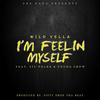 I'm Feelin' Myself (feat. Lil Polkk & Young Show) (Explicit) - Wild Yella&Lil Polkk&Young Show
