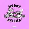 Muddy Friends (Explicit) - YDRA