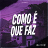 Como É Que Faz (Explicit) - DJ Guina&MC Biel ZN&MC Gideone