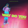 Way Do You (feat. Shornbeats) - jussbusscamp records&Shornbeats