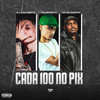 Cada 100 no Pix (Explicit) - MC Menor MT&DJ JHOW BEATS&Mc Pelourinho