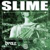 Slime - BoyNotHome&Drazius&Jaxzen Marion&Kavan Kozakevich