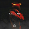 F With Me (Explicit) - Onward&Lil Cade