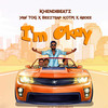 I’m Okay - Khendibeatz&Yaw Tog&Beeztrap KOTM&Abdee