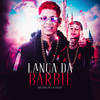 Lança da Barbie (Explicit) - Boladin 211&DJ Neeh