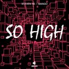 So High (Original Mix) - Steven He&Mango