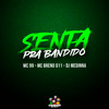 Senta pra Bandido (Explicit) - MC Breno 011&Dj Medinna&Mc 99