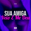 Sua Amiga Veio e Me Deu (Explicit) - Vitu Único