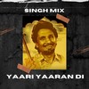 Yaari Yaaran Di - Singh Mix&Kuldeep Manak