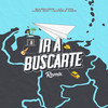 Ir a Buscarte (Remix) - Axell Sun&GYRO&Calejandro&AJ&Marcelo Rubio