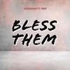 Bless Them (Explicit) - IbzDaGoat&Taff