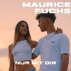 Nur mit dir - Maurice Fuchs