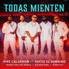 Todas Mienten - Pipe Calderón&Yucid El Sobrino&Jhonsy for the World&Blessed Man&Joser Fyu